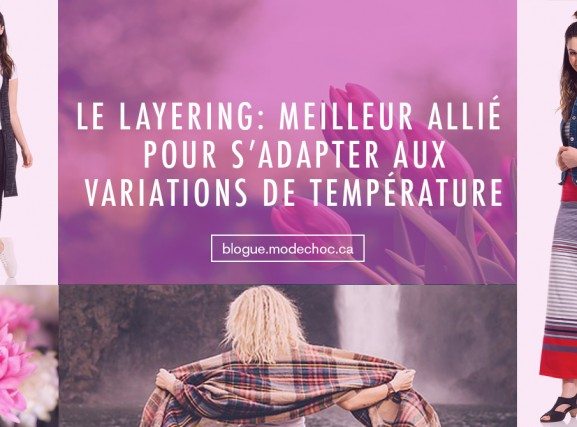 Le layering: meilleur allié pour s'adapter aux variations de température